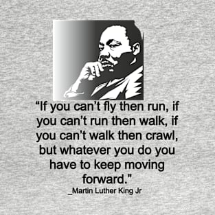 Martin Luther King jr quote - motivational and inspirational quote T-Shirt